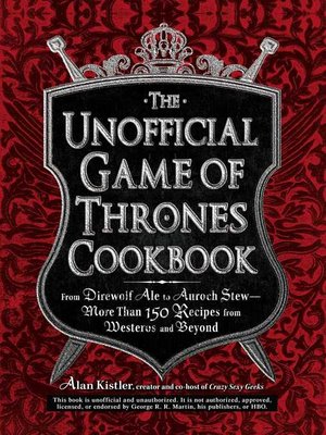 cover image of The Unofficial Game of Thrones Cookbook